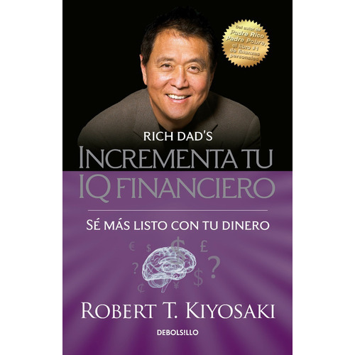 Incrementa Tu Iq Financiero, De Robert T. Kiyosaki. Editorial Debolsillo En Español