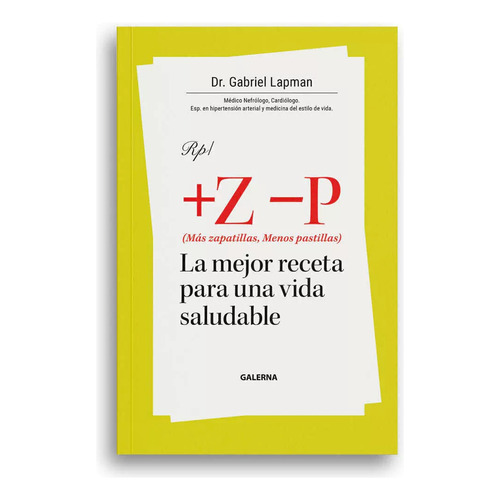 Libro Más zapatillas menos pastillas - Gabriel Lapman - Granica: La mejor receta para una vida saludable, de Gabriel Lapman., vol. 1. Editorial Galerna, tapa blanda, edición 1 en español, 2023