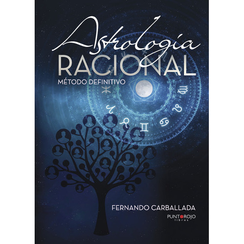 Astrología Racional - Método Definitivo, De Carballada Pérez , Fernando.., Vol. 1.0. Editorial Punto Rojo Libros S.l., Tapa Blanda, Edición 1.0 En Español, 2032