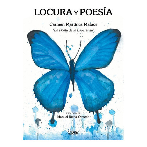 LOCURA Y POESIA, de Martínez Mateos, Carmen. Editorial Ediciones Algorfa, tapa blanda en español