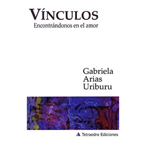 Vinculos Encontrandonos En El Amor - Arias Uriburu Gabriela