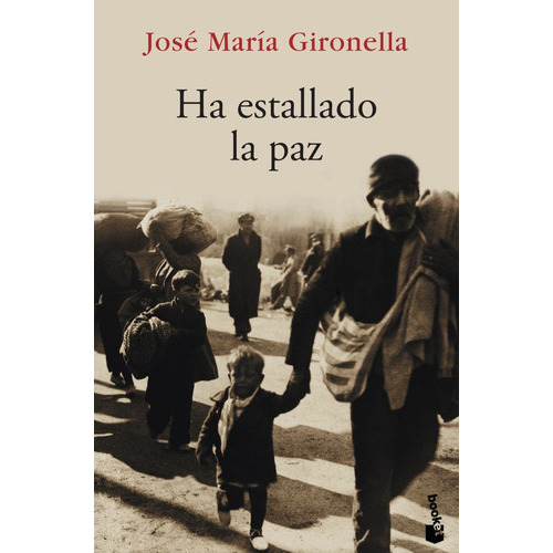 Ha Estallado La Paz, De Gironella, José María. Editorial Booket, Tapa Blanda En Español
