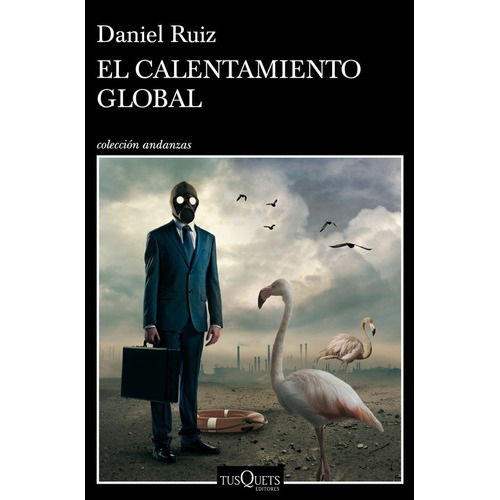 El Calentamiento Global, De Ruiz, Daniel. Editorial Tusquets Editores S.a., Tapa Blanda En Español