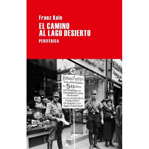 El Camino Al Lago Desierto - Franz Kain, De Franz Kain. Editorial Periferica En Español