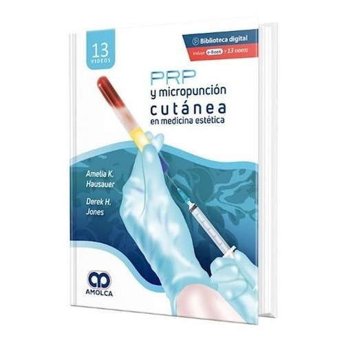 Prp Y Micropunción Cutánea En Medicina Estética, De Hausauer, Amelia. Editorial Amolca, Edición 2021 En Español