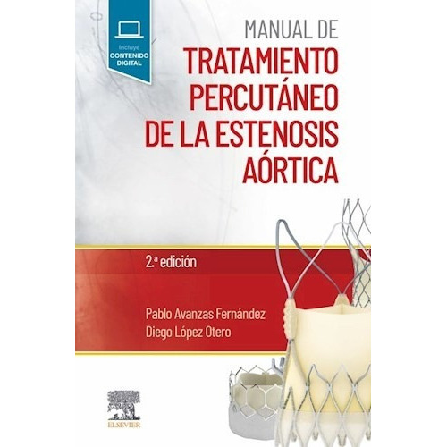 Manual De Tratamiento Percutáneo De La Estenosis Aórtica Ed.2, De Avanzas Fernández, Pablo. Editorial Elsevier Castellano, Edición 2022 En Español