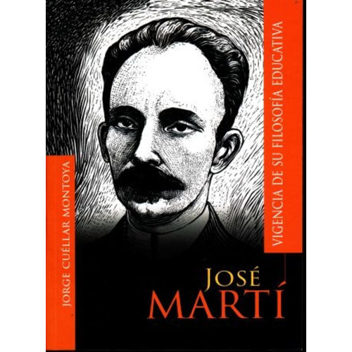 Jose Marti Vigencia De Su Filosofia Educativa., De Jorge Cuellar Montoya. Editorial Miguel Ángel Porrúa, Tapa Rustico En Español