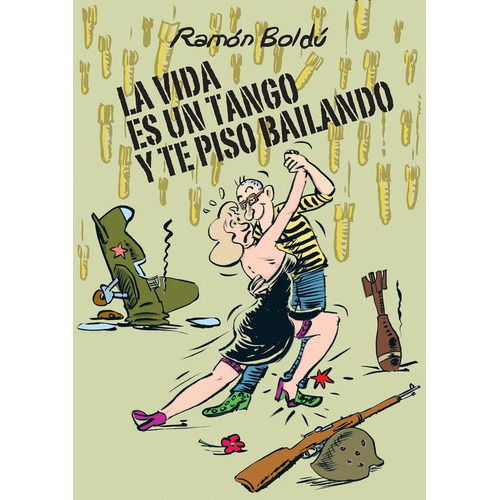 La Vida Es Un Tango Y Te Piso Bailando, De Boldú, Ramón. Editorial Astiberri Ediciones, Tapa Dura En Español