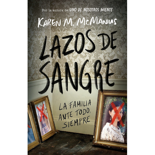 Lazos de sangre: La familia ante todo siempre, de McManus, Karen M.. Serie Alfaguara Juvenil Editorial Alfaguara Juvenil, tapa blanda en español, 2021