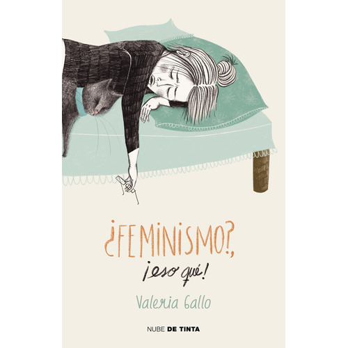 ¿Feminismo?, ¡eso qué!, de Gallo, Valeria. Serie Nube de Tinta Editorial Nube de Tinta, tapa blanda en español, 2023