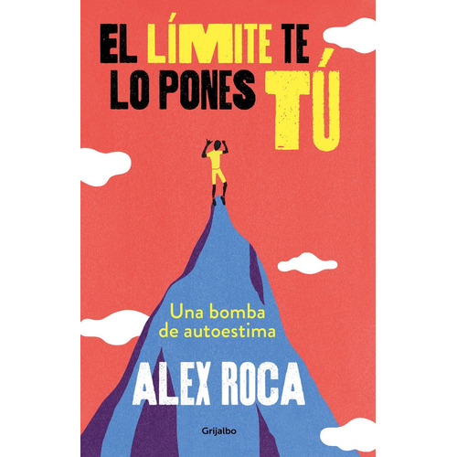 El Limite Te Lo Pones Tu - Roca Campillo, Alex (paperback)
