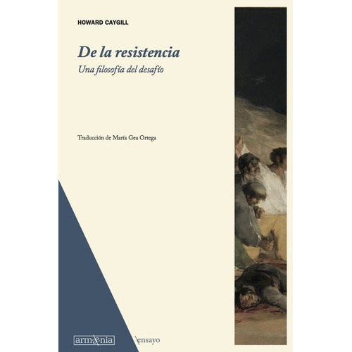 De La Resistencia, De Caygill, Howard. Armaenia Editorial, Tapa Blanda En Español
