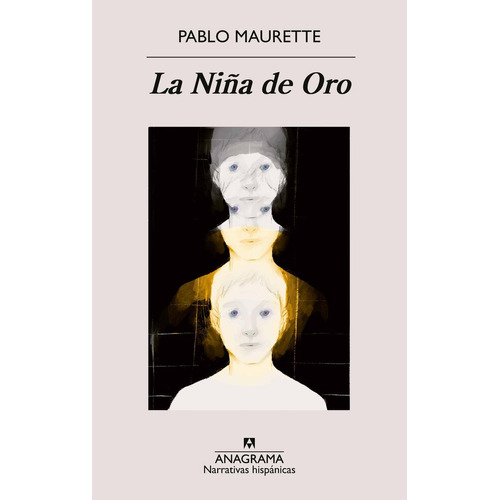 La Niña De Oro, De Maurette, Pablo., Vol. 1. Editorial Anagrama, Tapa Blanda, Edición 1 En Castellano, 2024