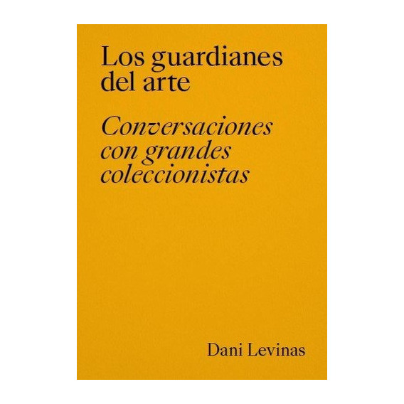 Los Guardianes Del Arte., De Levinas, Dani. La Fábrica Editorial, Tapa Blanda En Español