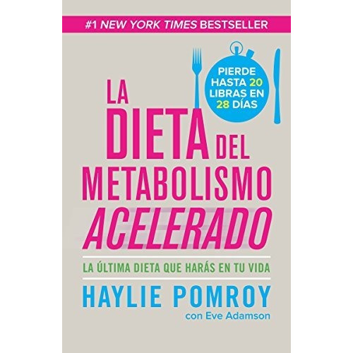La Dieta Del Metabolismo Acelerado : Come Mas, Pierde Mas, De Haylie Pomroy. Editorial Vintage Espanol, Tapa Blanda En Español