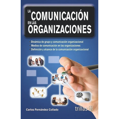 Comunicacin En Las Organizaciones, La 3ed., De Fernndez, Carlos., Vol. 1. Editorial Trillas, Tapa Blanda En Español, 2012