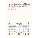 Libro La Fiesta De Toros En Mã¡laga En Los Siglos Xvii Y ...