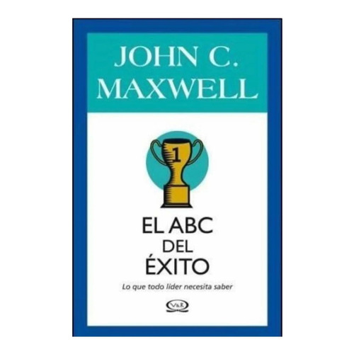 Pack X 2 El Abc Del Exito - Abc Del Liderazgo J. C. Maxwell