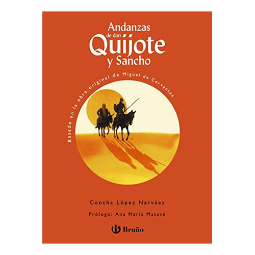 Andanzas de Don Quijote y Sancho (Castellano - A PARTIR DE 10 AÑOS - ANDANZAS), de Lopez Narvaez,cha. Editorial Bruño, tapa pasta blanda, edición en español, 2022