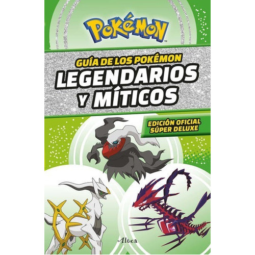 Guía De Los Pokémon Legendarios Y Singulares, De The Pokemon Company. Editorial Altea Infantil, Tapa Dura, Edición 1era Edición En Español, 2022