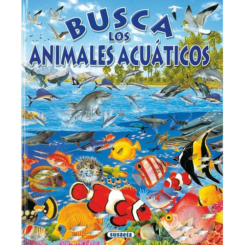 Busca Los Animales Acuãâ¡ticos, De Susaeta, Equipo. Editorial Susaeta, Tapa Dura En Español