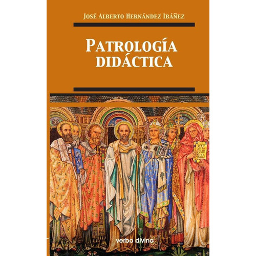 Patrología Didáctica, De José Alberto Hernández Ibáñez. Editorial Verbo Divino, Tapa Blanda En Español, 2022