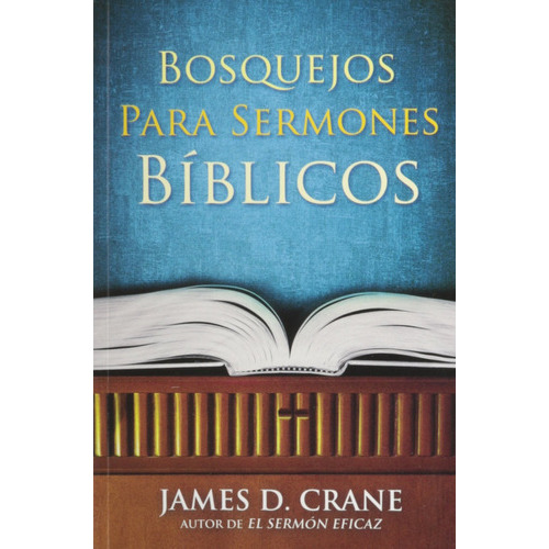 Bosquejos Para Sermones Bíblicos, De James D Crane. Editorial Mundo Hispano, Tapa Blanda En Español, 1996
