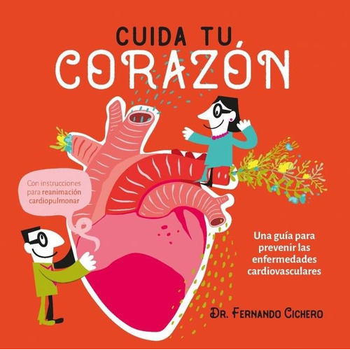 Cuida Tu Corazon, De Cichero, Fernando; Coordinador. Editorial Grijalbo, Tapa Tapa Blanda En Español, 2023