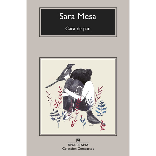 Cara de pan, de Sara Mesa., vol. 1. Editorial Anagrama, tapa blanda, edición 1 en español, 2023