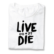  Remera De Mujer - Live And Let Die  By Lea Correa