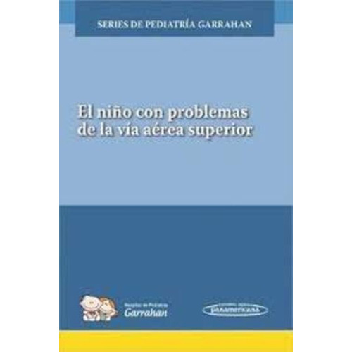 El Niño Con Problemas De La Vía Aérea Superior - Garraham