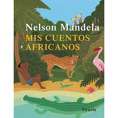 Mis Cuentos Africanos - Nelson Mandela - Siruela - Libro