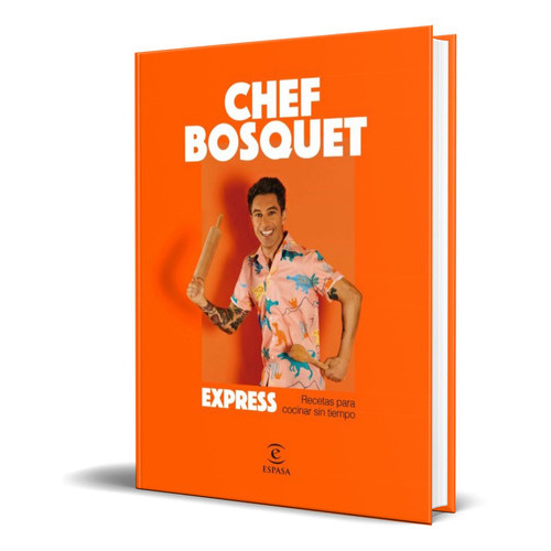 Express, De Chef Bosquet. Editorial S.l.u. Espasa Libros, Tapa Blanda En Español, 2022