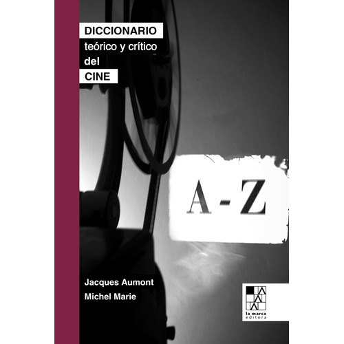 Diccionario Teorico Y Critico Del Cine - Aumont, Jacques / M