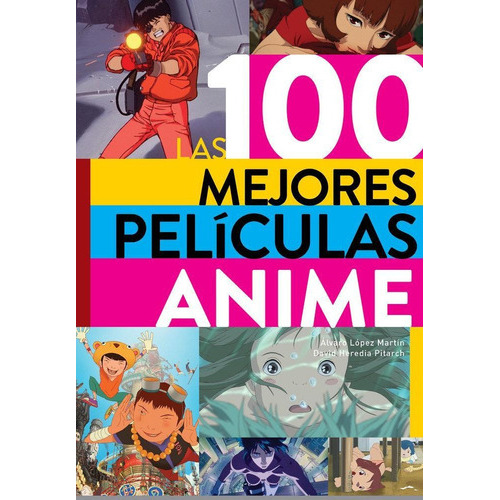 Libro: 100 Mejores Peliculas Anime,las. Heredia Pitarch,davi