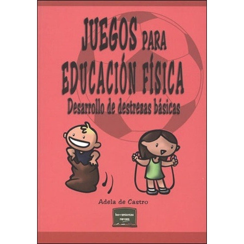 Juegos Para Educación Física, De Adela De Castro. Editorial Narcea En Español