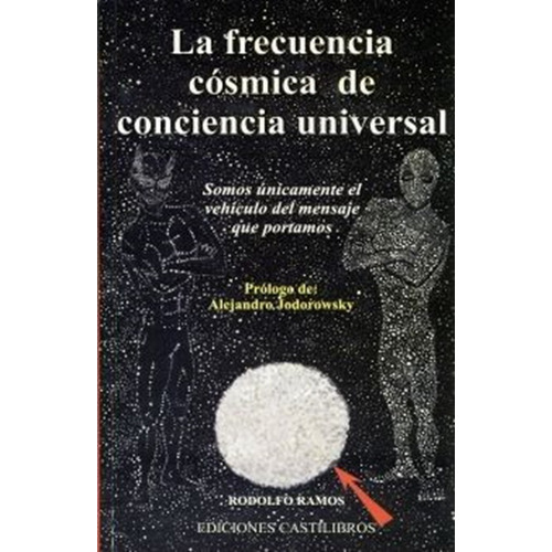 Frecuencia Cosmica De Conciencia Universal, La / 4 Ed., De Ramos, Rodolfo. Editorial Ediciones Castilibros, Tapa Blanda, Edición 4.0 En Español, 2012