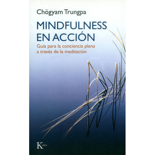 Mindfulness: Guía Para La Conciencia Plena A Través De La Meditación, De Chögyam Trungpa. Editorial Ediciones Urano, Tapa Blanda, Edición 2016 En Español