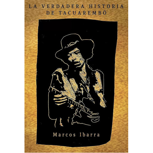 Verdadera Historia De Tacuarembo, La, de Marcos Ibarra. Editorial Yaugurú, tapa blanda, edición 1 en español