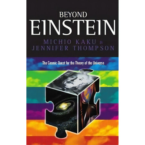 Beyond Einstein : Superstrings And The Quest For The Final Theory, De Michio Kaku. Editorial Oxford University Press, Tapa Blanda En Inglés