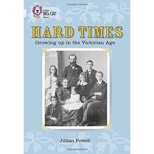 Hard Times: Growing Up In The Victorian Age - Big Cat 17 / Diamond, de POWELL, Jillian. Editorial HarperCollins, tapa blanda en inglés internacional, 2008