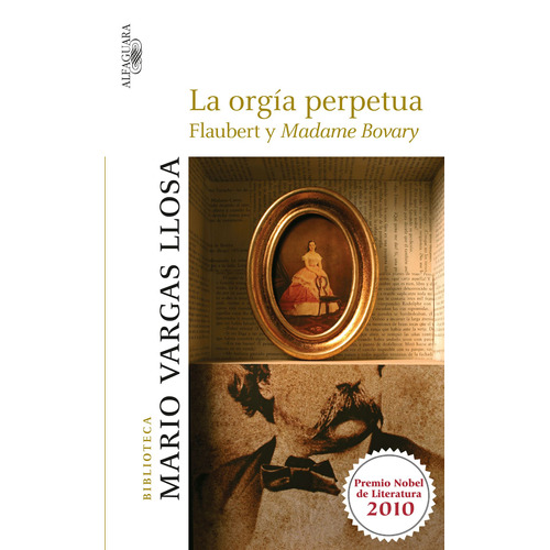 La orgía perpetua, de Vargas Llosa, Mario. Serie Biblioteca Vargas Llosa Editorial Alfaguara, tapa blanda en español, 2008