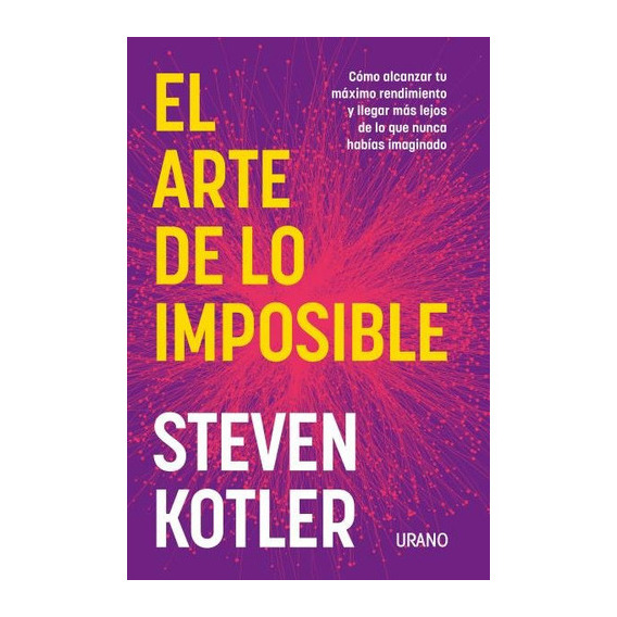 El Arte De Lo Imposible, De Kotler, Steven. Editorial Urano, Tapa Blanda En Español