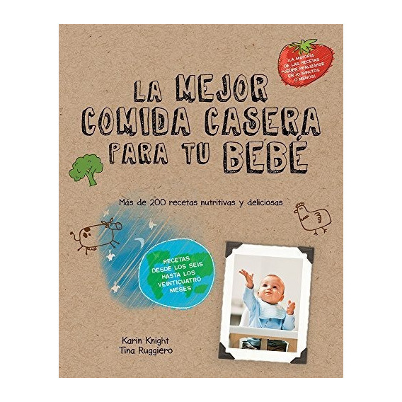 La Mejor Comida Casera Para Tu Bebé, De Karin Knight Tina Ruggiero. Editorial Quarto, Tapa Blanda En Español, 2018