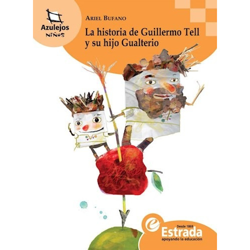 Historia De Guillermo Tell Y Su Hijo Gualterio - Azulejos