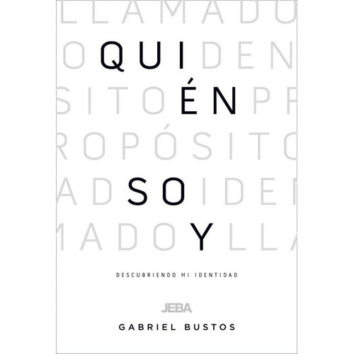 Quién Soy? - Gabriel Bustos, De Gabriel Bustos. Editorial Jeba, Tapa Blanda En Español, 2021