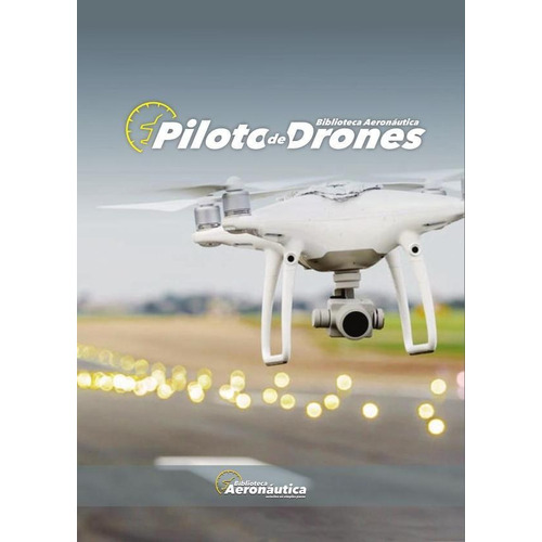 Piloto De Drones, De Facundo Conforti