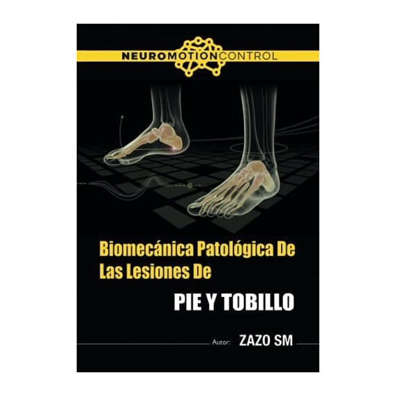 Libro: Biomecánica Patológica De Las Lesiones De Pie Y