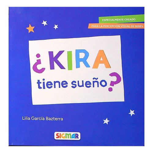 Kira Tiene Sueño ? - Pequeños Mundos - Lilia Garcia Bazterra, De Garcia Bazterra, Lilia. Editorial Sigmar, Tapa Dura En Español, 2023