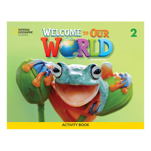 Welcome To Our World (ame) 2  (2nd.ed.) - Workbook